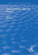 American Politics - 2000 And Beyond di Alan Grant edito da Taylor & Francis Ltd