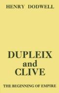 Dupleix and Clive di Henry Dodwell edito da Routledge