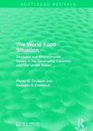 The World Food Situation di Pierre R. Crosson, Kenneth D. Frederick edito da Taylor & Francis Ltd