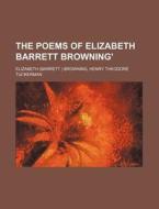The Poems Of Elizabeth Barrett Browning' di Anonymous, Henry Elizabeth Browning edito da Rarebooksclub.com
