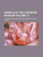 Annals Of The Carnegie Museum Volume 7 di Carnegie Museum edito da Rarebooksclub.com