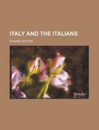 Italy And The Italians Volume 2 di Friedrich Von Raumer, Edward Hutton edito da Rarebooksclub.com