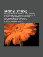 Sport (Südtirol) di Quelle Wikipedia edito da Books LLC, Reference Series