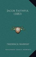 Jacob Faithful (1883) di Frederick Marryat edito da Kessinger Publishing