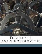 Elements Of Analytical Geometry di Albert E. 1807 Church edito da Nabu Press