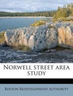Norwell Street Area Study di Boston Redevelopment Authority edito da Nabu Press