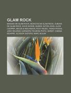 Glam Rock: Bandas De Glam Rock, M Sicos di Fonte Wikipedia edito da Books LLC, Wiki Series
