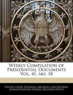 Weekly Compilation Of Presidential Documents Vol. 41, No. 18 edito da Bibliogov