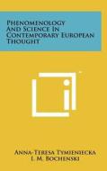 Phenomenology and Science in Contemporary European Thought di Anna-Teresa Tymieniecka edito da Literary Licensing, LLC