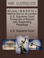 St Louis, I M & S R Co V. Marine Ins Co Of London U.s. Supreme Court Transcript Of Record With Supporting Pleadings edito da Gale Ecco, U.s. Supreme Court Records