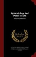 Epidemiology And Public Health di Victor Clarence Vaughan edito da Andesite Press