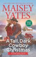 A Tall, Dark Cowboy Christmas: An Anthology di Maisey Yates edito da HARLEQUIN SALES CORP