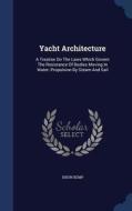 Yacht Architecture di Dixon Kemp edito da Sagwan Press