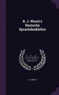 R. J. Wurst's Deutsche Sprachdenklehre di R J Wurst edito da Palala Press