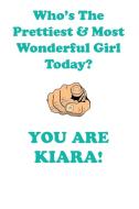 KIARA is The Prettiest Affirmations Workbook Positive Affirmations Workbook Includes di Affirmations World edito da Positive Life