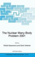 The Nuclear Many-Body Problem 2001 di Witold Nazarewiczz, Dario Vretenar edito da SPRINGER NATURE