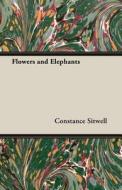 Flowers and Elephants di Constance Sitwell edito da Pomona Press