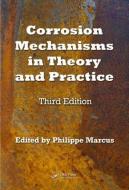 Corrosion Mechanisms in Theory and Practice di Philippe Marcus edito da CRC Press
