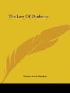 The Law Of Opulence di Orison Swett Marden edito da Kessinger Publishing, Llc