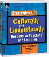 Strategies for Culturally and Linguistically Responsive Teaching and Learning di Teacher Created Materials edito da Shell Educational Publishing