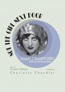 Not the Girl Next Door: Joan Crawford, a Personal Biography [With Earbuds] di Charlotte Chandler edito da Findaway World