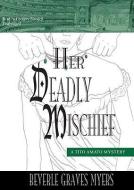 Her Deadly Mischief: A Tito Amato Mystery di Beverle Graves Myers edito da Blackstone Audiobooks
