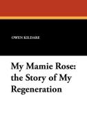 My Mamie Rose di Owen Kildare edito da Wildside Press