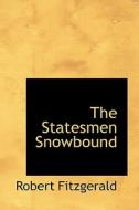The Statesmen Snowbound di Robert Fitzgerald edito da Bibliolife