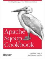 Apache Sqoop Cookbook di Kathleen Ting edito da O'Reilly Media, Inc, USA