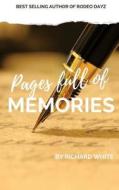 Pages Full of Memories: Second Edition di Richard White edito da Createspace