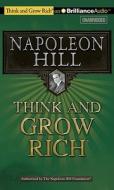 Think and Grow Rich di Napoleon Hill edito da Think and Grow Rich on Brilliance Audio