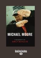 Michael Moore (Large Print 16pt) di Emily Schultz edito da READHOWYOUWANT