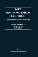 Soft Mechanochemical Synthesis di G. V. Avvakumov, Mamoru Senna, N. V. Kosova edito da Springer