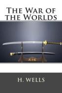 The War of the Worlds di H. G. Wells edito da Createspace
