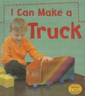 I Can Make a Truck di Joanna Issa edito da CAPSTONE PR