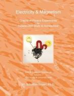 Electricity & Magnetism: Volume 2: Graphs of Physics Experiments for Independent Study & Homeschool di M. Schottenbauer edito da Createspace