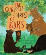 The Curious Cares of Bears di Douglas Florian edito da LITTLE BEE BOOKS
