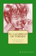 El Lazarillo de Tormes: Ilustrado Por A. Sanchez di Antonio Sanchez edito da Createspace