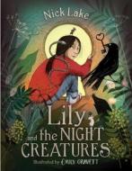 Lily and the Night Creatures di Nick Lake edito da SIMON & SCHUSTER BOOKS YOU