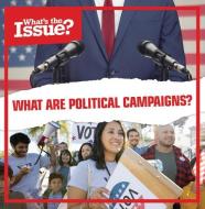 What Are Political Campaigns? di Judy Thorpe edito da KIDHAVEN K 12