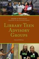 Library Teen Advisory Groups di Diane Tuccillo edito da Rowman & Littlefield Publishers