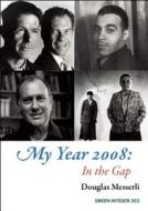 My Year 2008: In the Gap di Douglas Messerli edito da GREEN INTEGER