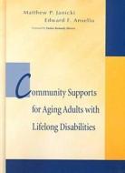 Community Support for Aging Adults with Lifelong Disabilities edito da Brookes Publishing Co.