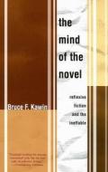 MIND OF THE NOVEL di Bruce F. Kawin edito da DALKEY ARCHIVE PR