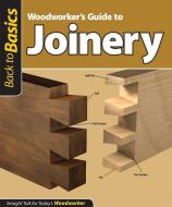 Woodworker's Guide to Joinery di Skills Institute Press edito da Fox Chapel Publishing