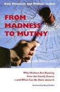 From Madness To Mutiny di Amy Neustein, Michael Lesher edito da University Press Of New England