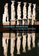 Cultural Memories in the Roman Empire di Karl Galinsky, Kenneth Lapatin edito da Getty Trust Publications