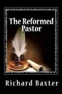 The Reformed Pastor di Richard Baxter edito da READACLASSIC COM