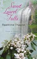 Sweet Laurel Falls: A Hope's Crossing Novel di RaeAnne Thayne edito da Center Point