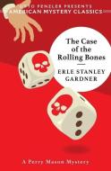 The Case of the Rolling Bones: A Perry Mason Mystery di Erle Stanley Gardner edito da AMER MYSTERY CLASSICS